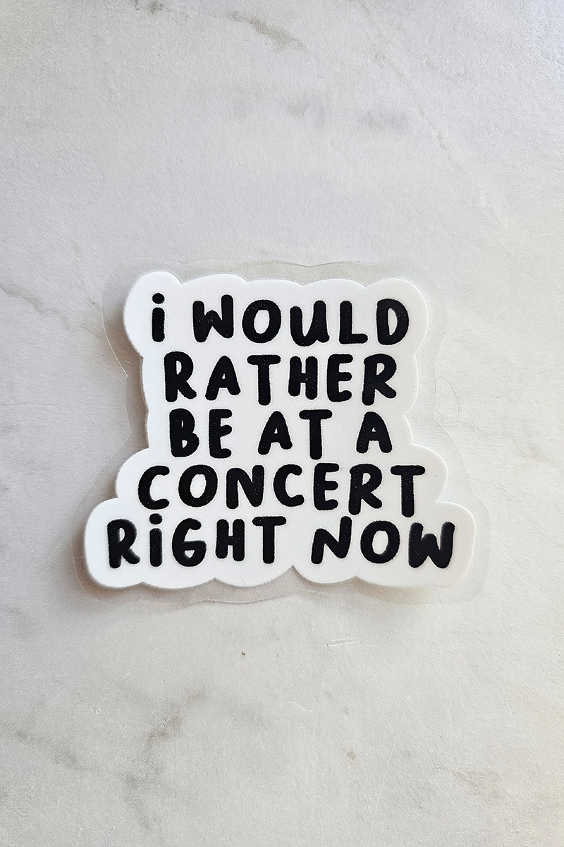 I would rather be at a concert - Sticker