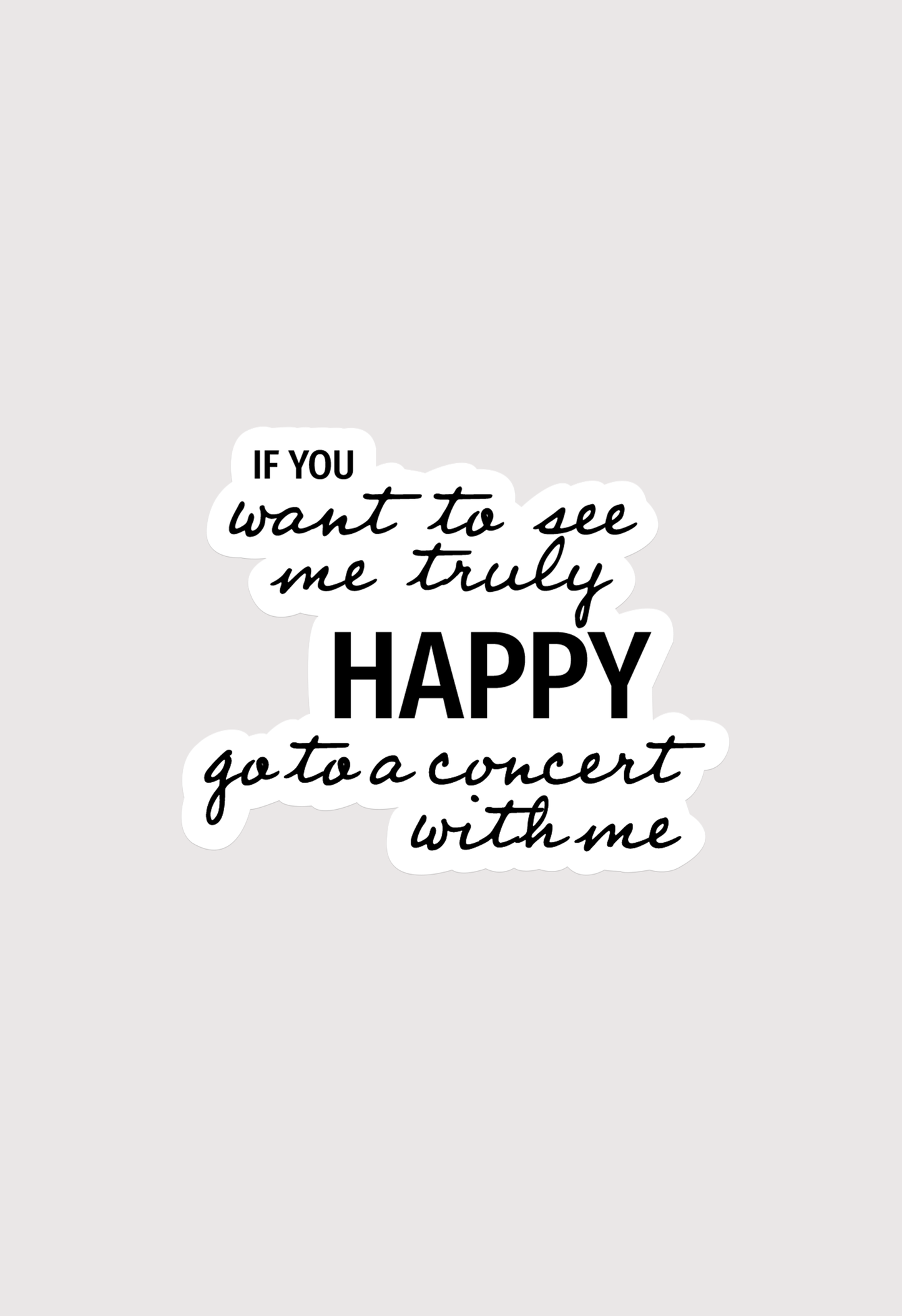 If you want to see me truly happy | Konzert-Sticker