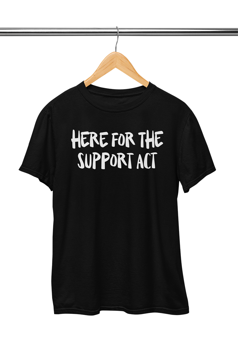 Here for the support act - Shirt | Konzertmerch