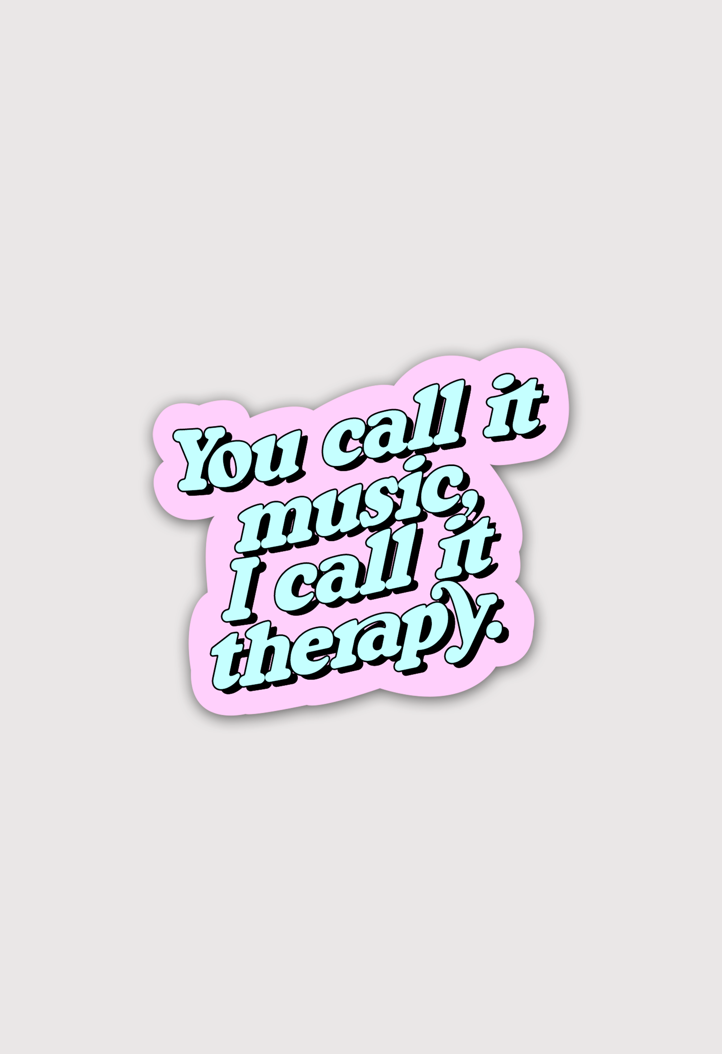 I call it therapy- Sticker