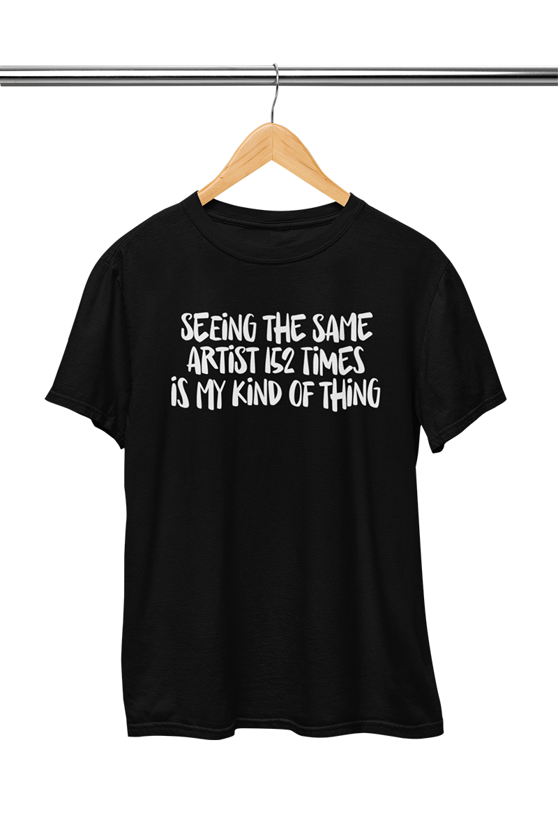 Seeing the same artist 152 times - Shirt | Konzertmerch |