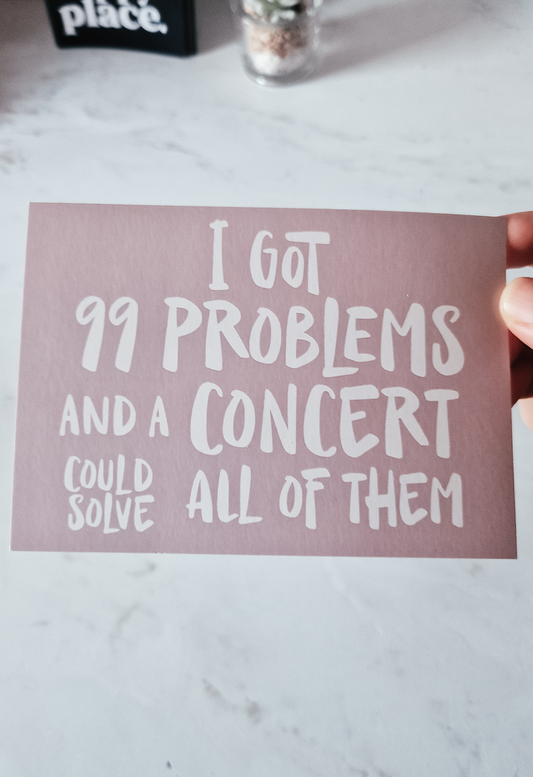 99 problems and a concert could solve all of them Postcard | Concert postcard | Concert love