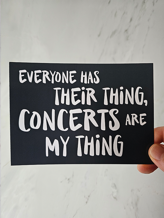 Everyone has their thing - concert postcard