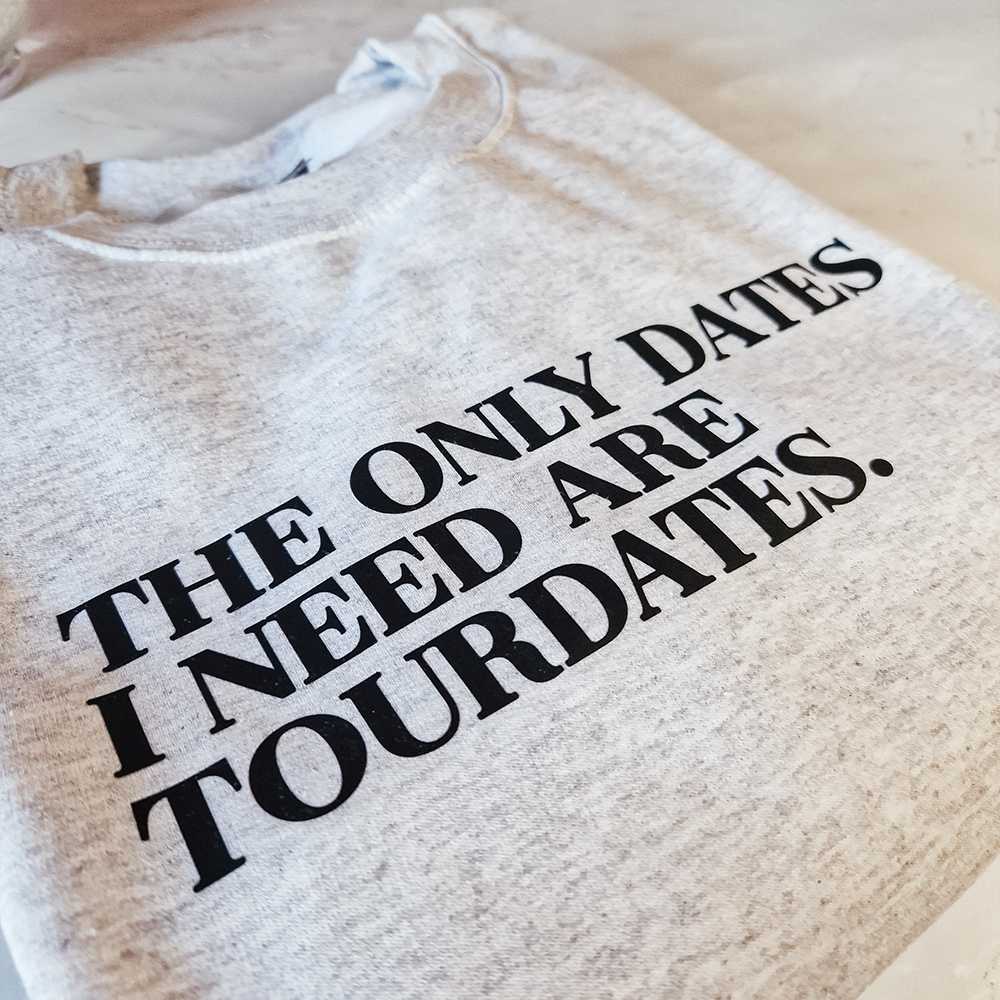 The only dates I need - Crewneck | S, L, 2XL | SALE